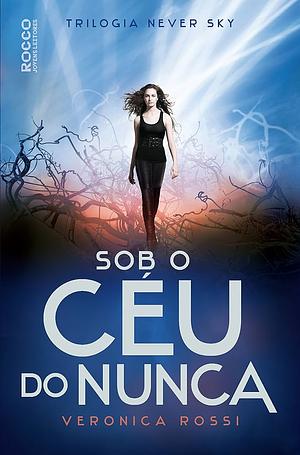 Sob o Céu do Nunca by Veronica Rossi