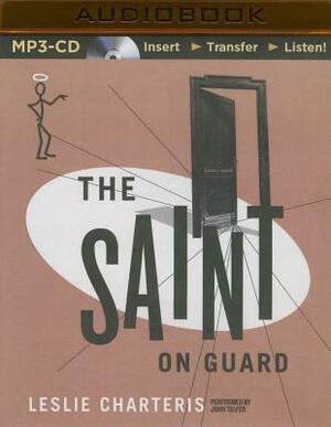 The Saint on Guard by Leslie Charteris