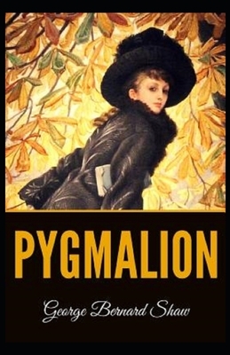 Pygmalion Illustrated by George Bernard Shaw