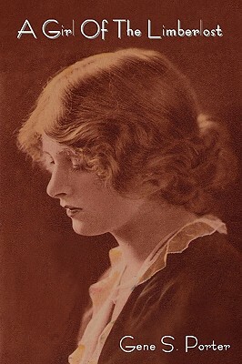 A Girl of the Limberlost by Gene Stratton-Porter