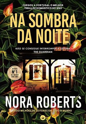 Na Sombra da Noite by Nora Roberts