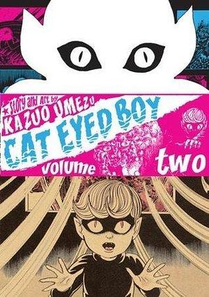 Cat Eyed Boy, Vol. 2 by Kazuo Umezz, Kazuo Umezz