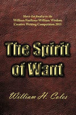 The Spirit of Want by William H. Coles