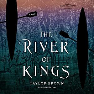 The River of Kings by Taylor Brown