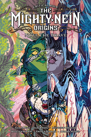 Critical Role: The Mighty Nein Origins: Nott the Brave by Sam Maggs, Sam Riegel, Matthew Mercer