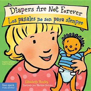 Diapers Are Not Forever / Los Pañales No Son Para Siempre by Elizabeth Verdick