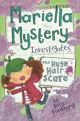 Mariella Mystery Investigates the Huge Hair Scare by Kate Pankhurst