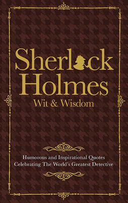 Sherlock Holmes Wit & Wisdom by Malcolm Croft