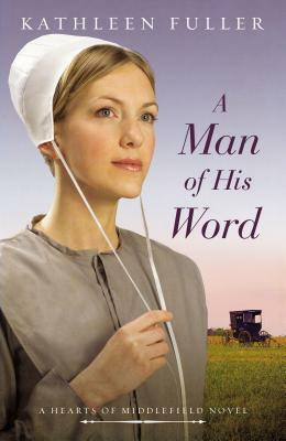 A Man of His Word by Kathleen Fuller