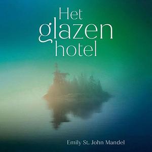 Het glazen hotel by Emily St. John Mandel