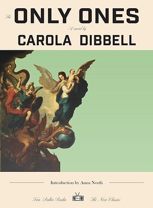 The Only Ones by Carola Dibbell