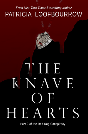 The Knave of Hearts by Patricia Loofbourrow, Patricia Loofbourrow