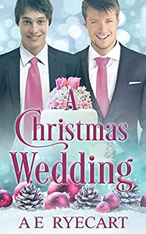 A Christmas Wedding by A.E. Ryecart