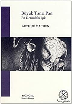 Büyük Tanrı Pan - En Derindeki Işık by Arthur Machen