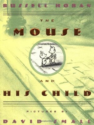 The Mouse and His Child by Russell Hoban