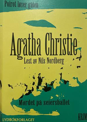 Mordet på seiersballet - Poirot løser gåten by Agatha Christie