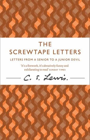 The Screwtape Letters: Letters from a Senior to a Junior Devil by C.S. Lewis