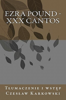 XXX Cantos by Ezra Pound