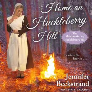 Home on Huckleberry Hill by Jennifer Beckstrand