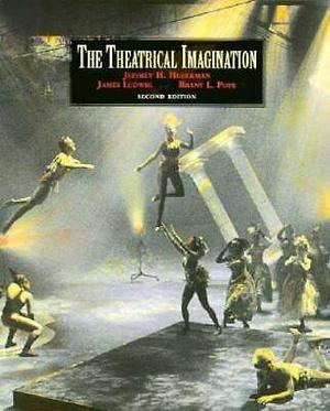 The Theatrical Imagination by Brant L. Pope, Jeffrey Howard Huberman, James Ludwig