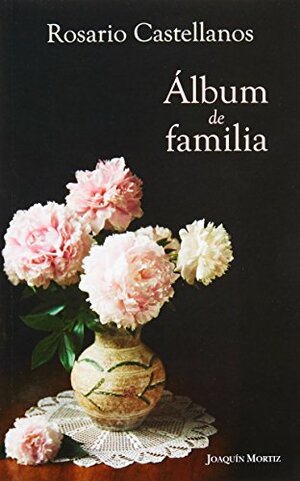 Album de familia by Rosario Castellanos