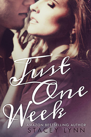 Just One Week by Stacey Lynn