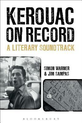 Kerouac on Record: A Literary Soundtrack by Simon Warner