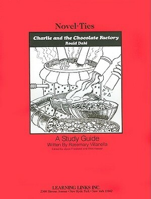 Charlie and the Chocolate Factory : A study guide by Joyce Friedland, Rikki Kessler, Rosemary Villanella