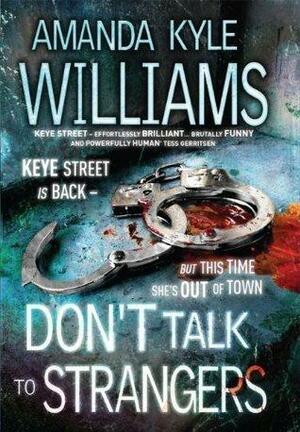 Don't Talk To Strangers by Amanda Kyle Williams, Amanda Kyle Williams