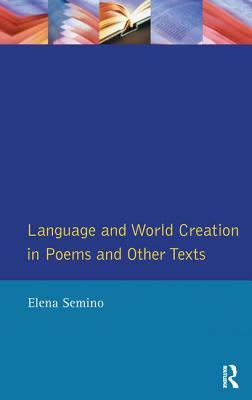 Language and World Creation in Poems and Other Texts by Elena Semino