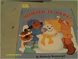 Winter is Here! by Kimberly Weinberger