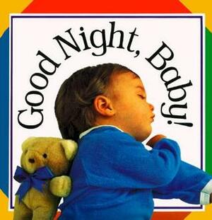 Good Night, Baby! by Mike Good, Stephen Shott