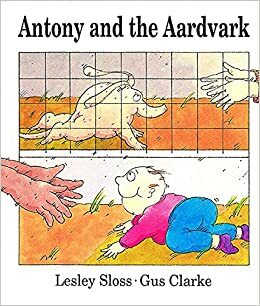 Antony and the Aardvark by Lesley Sloss