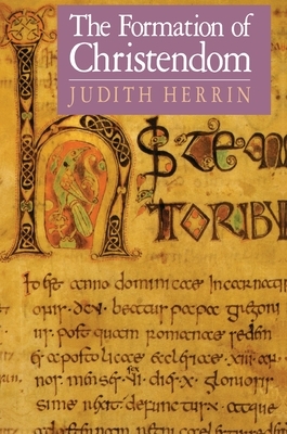 The Formation of Christendom by Judith Herrin