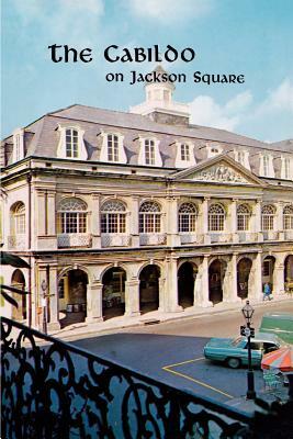 The Cabildo on Jackson Square by Leonard Huber, Samuel Wilson