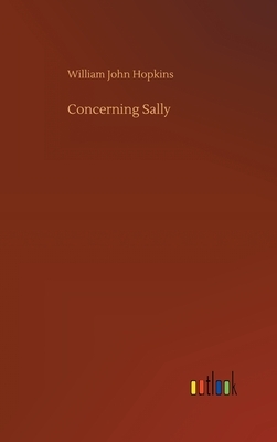 Concerning Sally by William John Hopkins