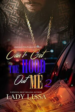 Can't Get the Hood Out Me 2 by Lady Lissa