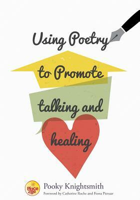 Using Poetry to Promote Talking and Healing by Pooky Knightsmith