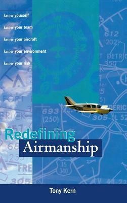 Redefining Airmanship by Tony T. Kern