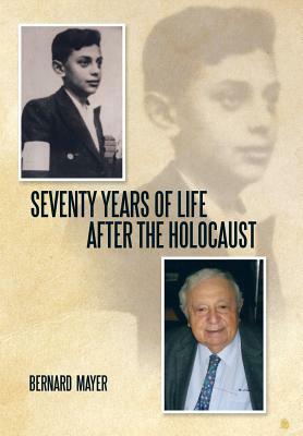 Seventy Years of Life After the Holocaust by Bernard Mayer