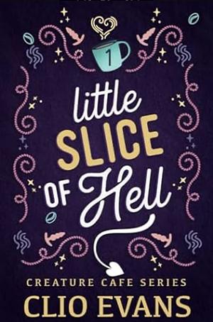 A Little Slice of Hell by Clio Evans