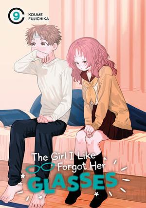 The Girl I Like Forgot Her Glasses, Volume 9 by Koume Fujichika