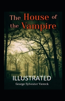 The House of the Vampire Illustrated by George Sylvester Viereck