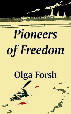 Pioneers of Freedom by Olga Forsh