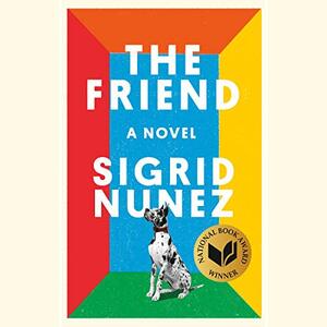 The Friend by Sigrid Nunez