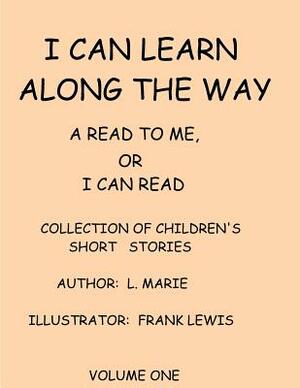 I Can Learn Along The Way by L. Marie