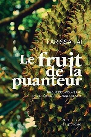 Le fruit de la puanteur by Larissa Lai