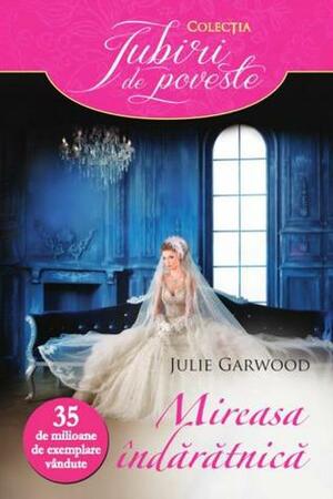 Mireasa îndărătnică by Julie Garwood, Alexandru Macovescu