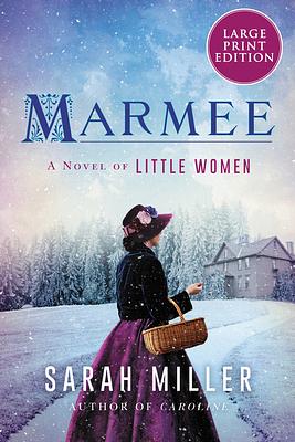 Marmee: A Novel by Sarah Miller