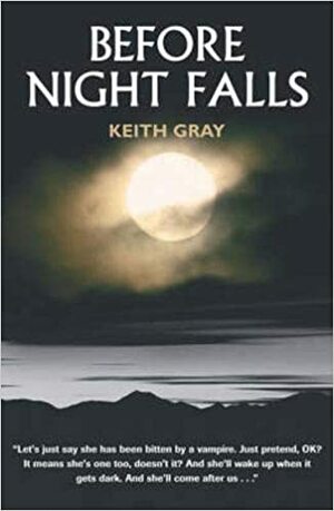 Before Night Falls by Keith Gray